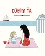 Ľúbim ťa - Astrid Desbordes, Pauline Martin - cena, srovnání