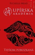 Upírska akadémia 3: Tieňom pobozkaná - cena, srovnání