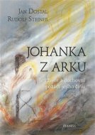 Johanka z Arku - Jan Dostal, Rudolf Steiner - cena, srovnání