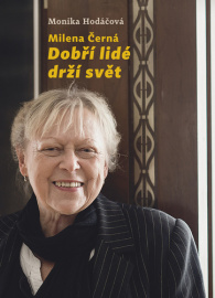 Milena Černá: Dobří lidé drží svět