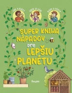 Super kniha nápadov pre lepšiu planétu - cena, srovnání