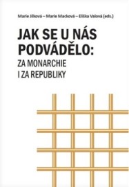 Jak se u nás podvádělo: za monarchie i za republiky