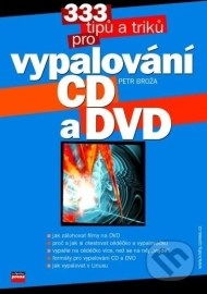 333 tipů a triků pro vypalování CD a DVD