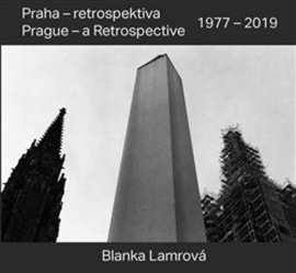 Praha - retrospektiva/Prague - a Retrospective 1977 - 2019