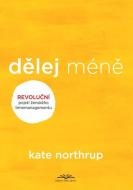 Dělej méně - Kate Northrupová - cena, srovnání