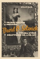 V tradici kvality a prestiže: David O. Selznick a výroba hvězd v Hollywoodu 40. a 50. let - cena, srovnání