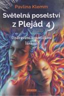 Světelná poselství z Plejád 4: Uzdravení kosmickou láskou - cena, srovnání