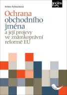 Ochrana obchodního jména a její projevy ve známkoprávní reformě EU - cena, srovnání