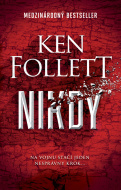 Nikdy - Ken Follett - cena, srovnání