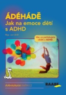 ÁDÉHÁDĚ - Jak na emoce dětí s ADHD - cena, srovnání