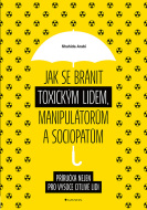 Jak se bránit toxickým lidem, manipulátorům a sociopatům - cena, srovnání