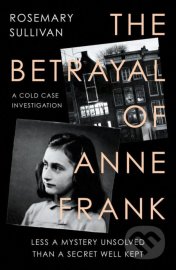 The Betrayal of Anne Frank