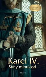 Karel IV. - Stíny minulosti