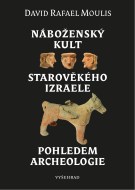 Náboženský kult starověkého Izraele pohledem archeologie - cena, srovnání