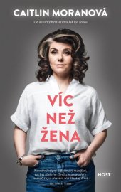 Víc než žena - Caitlin Moranová