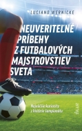 Neuveriteľné príbehy z futbalových majstrovstiev sveta - cena, srovnání