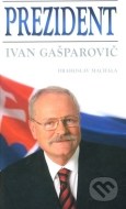 Prezident - Ivan Gašparovič - cena, srovnání