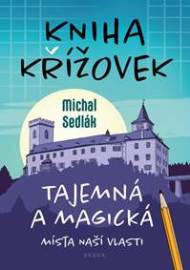 Kniha křížovek - Tajemná a magická místa naší vlasti