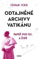 Odtajněné archivy Vatikánu - Papež Pius XII. a Židé - cena, srovnání