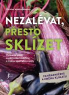 Nezalévat, přesto sklízet