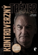 Kontroverzný tréner (Príbehy zo zákulisia slovenského futbalu) - cena, srovnání