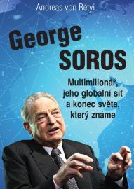 George Soros - Multimilionář, jeho globální síť a konec světa