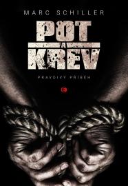 Pot a krev - Pravdivý příběh