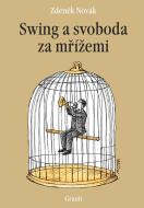 Swing a svoboda za mřížemi - cena, srovnání