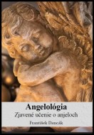 Angelológia - Zjavené učenie o Anjeloch - cena, srovnání