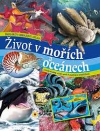 Život v mořích a oceánech - Školákův obrazový atlas