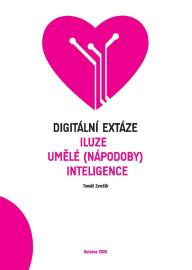 Digitální extáze - Iluze umělé (nápodoby) inteligence