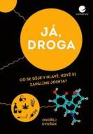 Já, droga - Co se děje v hlavě, když si zapálíme jointa? - cena, srovnání