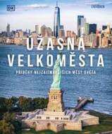 Úžasná velkoměsta - Příběhy nejpůsobivějších měst světa - cena, srovnání