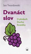 Dvanáct slov - O plodech Ducha Svatého - cena, srovnání