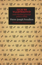 Co je to vlastnictví? aneb Hledání principů práva a vlády