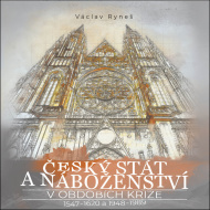 Český stát a náboženství v obdobích krize 1547-1620 a 1948-1989 - cena, srovnání