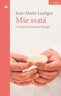 Mše svatá - Uvedení do křesťanské liturgie - cena, srovnání