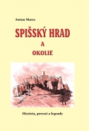 Spišský hrad a okolie (História, povesti a legendy) - cena, srovnání