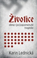 Životice: obraz (po)zapomenuté tragédie - cena, srovnání