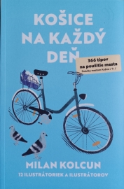 Košice na každý deň - 366 tipov na použitie mesta