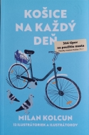 Košice na každý deň - 366 tipov na použitie mesta - cena, srovnání