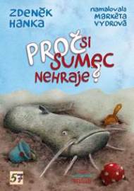 Proč si sumec nehraje?