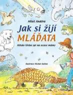 Jak si žijí mláďata - Někdo třeba spí na ocase mám - cena, srovnání