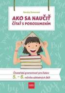 Ako sa naučiť čítať s porozumením - Čitateľská gramotnosť pre 5.-6. ročník ZŠ - cena, srovnání