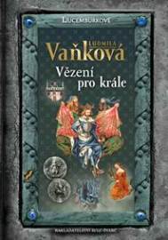 Jan Lucemburský - Vězení pro krále