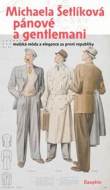 Pánové a gentlemani - Mužská móda a elegance za první republiky - cena, srovnání