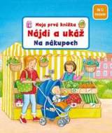 Moja prvá knižka - Na nákupoch - cena, srovnání