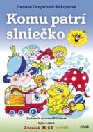 Komu patrí slniečko - Danuša Dragulová-Faktorová - cena, srovnání