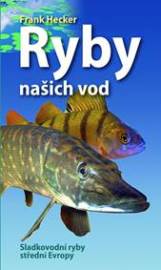 Ryby našich vod - Sladkovodní ryby střední Evropy