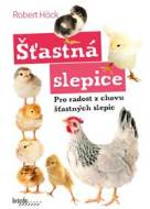 Šťastná slepice - pro radost z chovu šťastných slepic - cena, srovnání